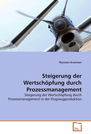 Steigerung der Wertschöpfung durch Prozessmanagement de Thorsten Krammer