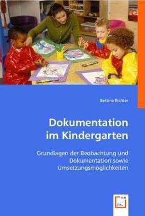 Dokumentation im Kindergarten de Bettina Richter