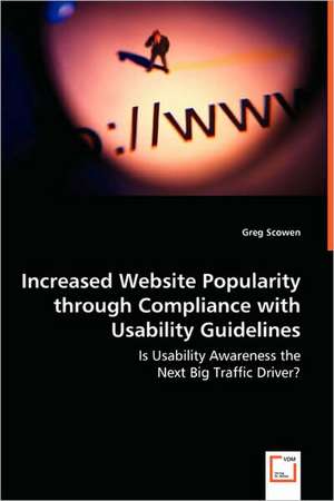 Increased Website Popularity through Compliance with Usability Guidelines de Greg Scowen