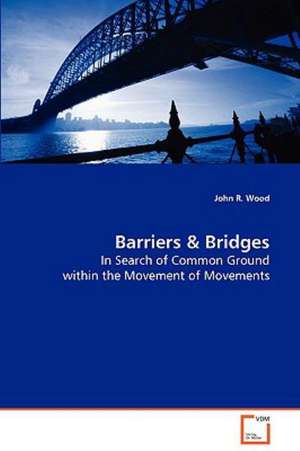 Barriers & Bridges de John R. Wood