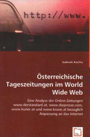 Österreichische Tageszeitungen im World Wide Web de Gabriele Kochta