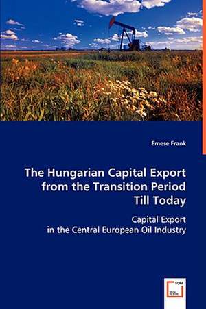 The Hungarian Capital Export from the Transition Period Till Today de Emese FRANK