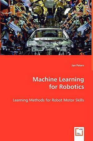 Machine Learning for Robotics de Jan Peters