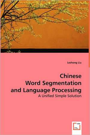 Chinese Word Segmentation and Language Processing de lezhong liu