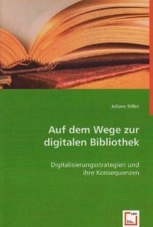 Auf dem Wege zur digitalen Bibliothek de Juliane Stiller