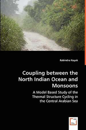 Coupling between the North Indian Ocean and Monsoons de Rabindra Nayak