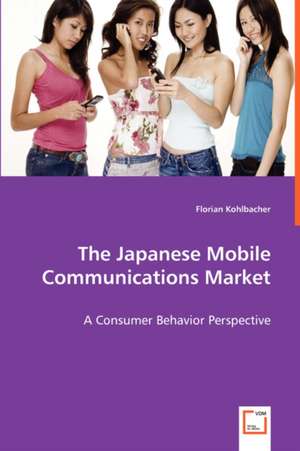 The Japanese Mobile Communications Market de Florian Kohlbacher