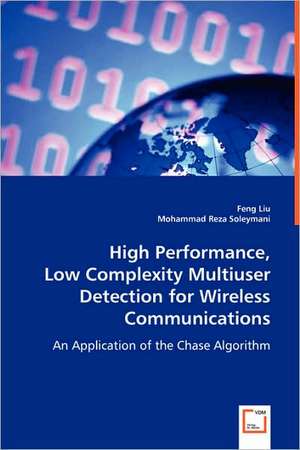 High Performance, Low Complexity Multiuser Detection for Wireless Networks de Feng Liu