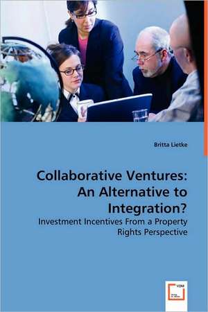 Collaborative Ventures: An Alternative to Integration? de Britta Lietke