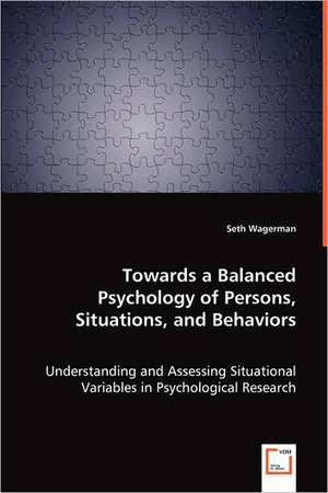 Towards a Balanced Psychology of Persons, Situations, and Behaviors de Seth Wagerman