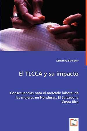 El TLCCA y su impacto de Katharina Streicher