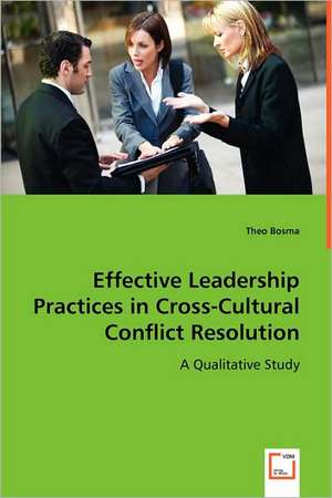 Effective Leadership Practices in Cross-cultural Conflict Resolution de Theo Bosma