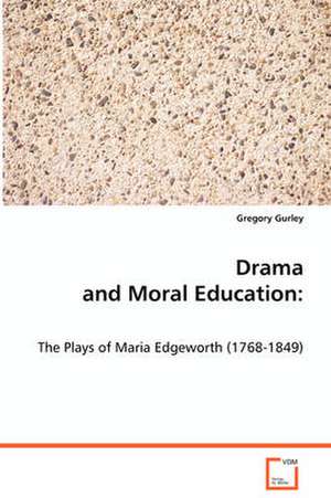 Drama and Moral Education: de gregory gurley