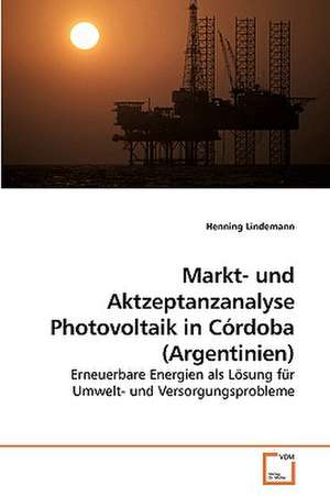 Markt- und Aktzeptanzanalyse Photovoltaik in Córdoba (Argentinien) de Henning Lindemann