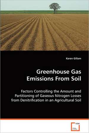 Greenhouse Gas Emissions From Soil de Karen Gillam