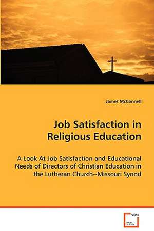 Job Satisfaction in Religious Education de James McConnell