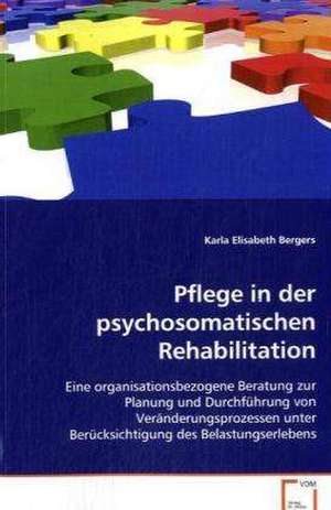 Pflege in der psychosomatischen Rehabilitation de Karla Elisabeth Bergers