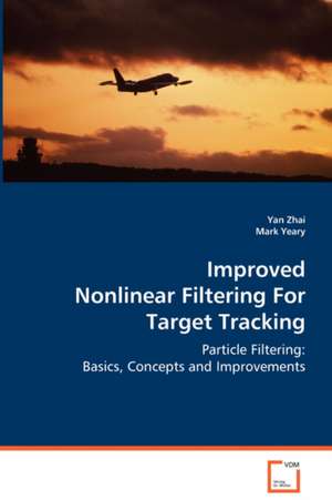 Improved Nonlinear Filtering For Target Tracking de Yan Zhai