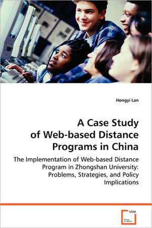 A Case Study of Web-based Distance Programs in China de Hongyi Lan