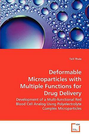 Deformable Microparticles with Multiple Functionsfor Drug Delivery de Taili Thula