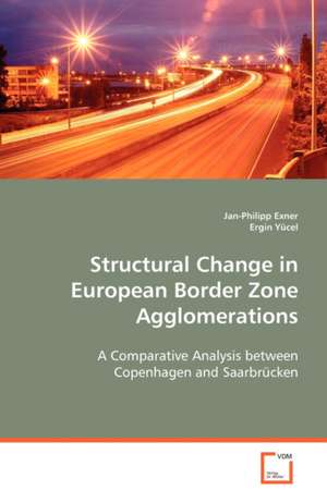 Structural Change in European Border Zone Agglomerations de Jan-Philipp Exner