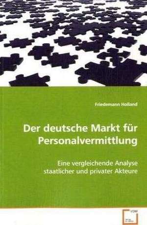 Der deutsche Markt für Personalvermittlung de Friedemann Holland