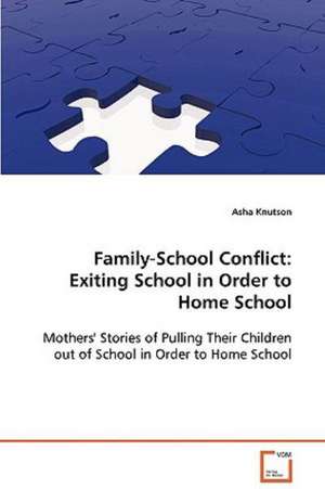 Family-School Conflict: Exiting School in Order to Home School de Asha Knutson