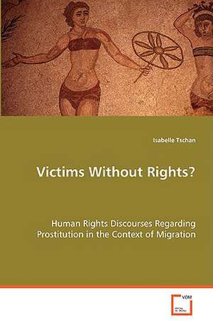 Victims Without Rights? de Isabelle Tschan