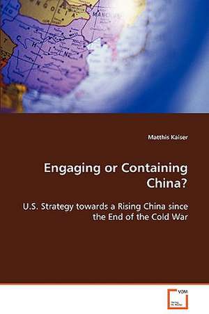 Engaging or Containing China? de Matthis Kaiser