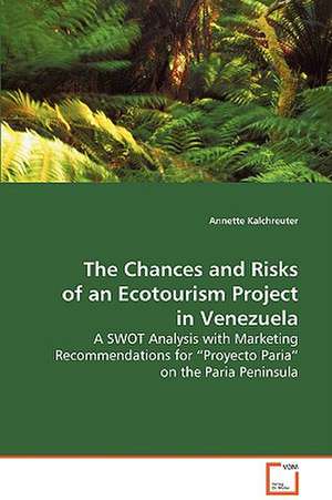 The Chances and Risks of an Ecotourism Project inVenezuela de Annette Kalchreuter