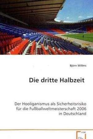 Die dritte Halbzeit de Björn Willms