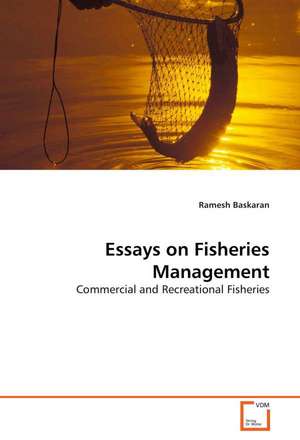 Essays on Fisheries Management de Ramesh Baskaran