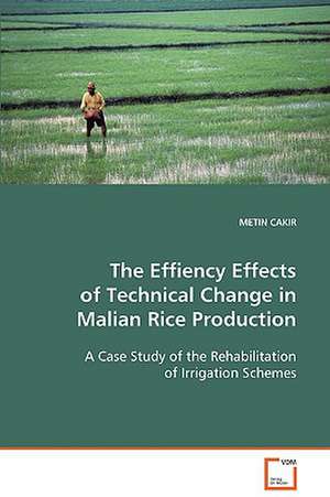 The Effiency Effects of Technical Change in MalianRice Production de METIN CAKIR