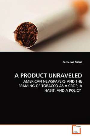 Product Unraveled de Catherine Siebel