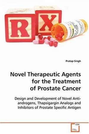 Novel Therapeutic Agents for the Treatment ofProstate Cancer de Pratap Singh