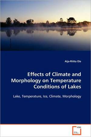 Effects of Climate and Morphology on Temperature Conditions of Lakes de Aija-Riitta Elo