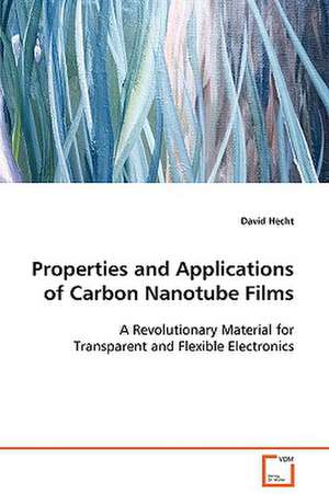 Properties and Applications of Carbon Nanotube Films de David Hecht