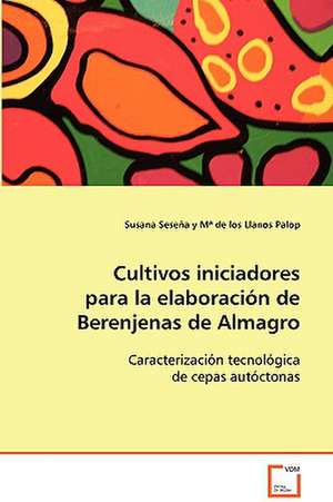 Cultivos iniciadores para la elaboración deBerenjenas de Almagro de Susana Seseña