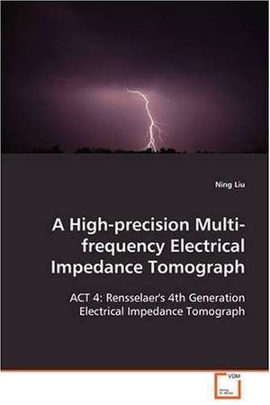 A High-precision Multi-frequency Electrical Impedance Tomograph de Ning Liu