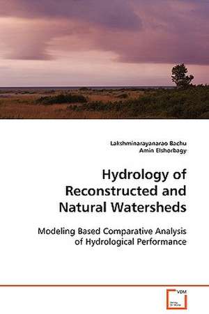 Hydrology of Reconstructed and Natural Watersheds de Lakshminarayanarao Bachu