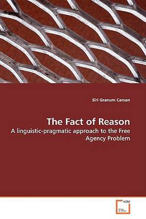 The Fact of Reason de Siri Granum Carson