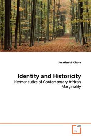 Identity and Historicity de Donatien M. Cicura