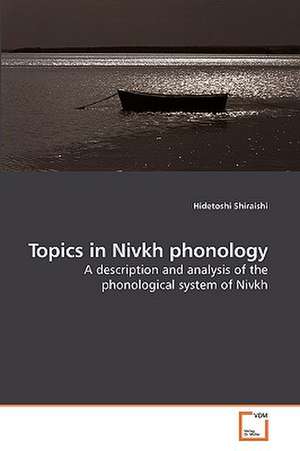 Topics in Nivkh phonology de Hidetoshi Shiraishi