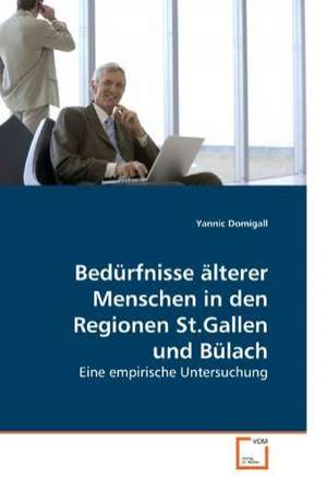 Bedürfnisse älterer Menschen in den Regionen St.Gallen und Bülach de Yannic Domigall