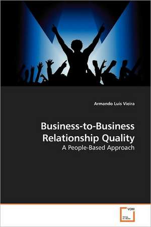 Business-to-Business Relationship Quality de Armando Luís Vieira