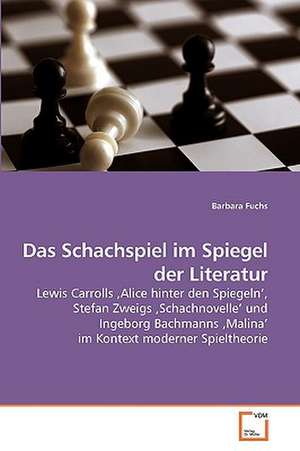 Das Schachspiel im Spiegel der Literatur de Barbara Fuchs