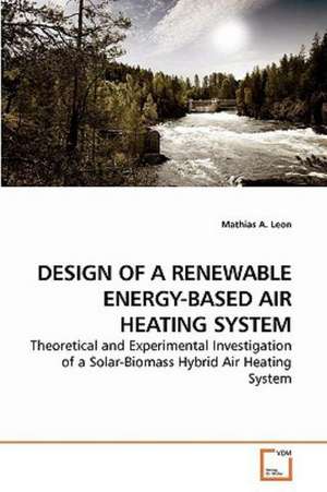 Design of a Renewable Energy-Based Air Heating System de Mathias A. Leon