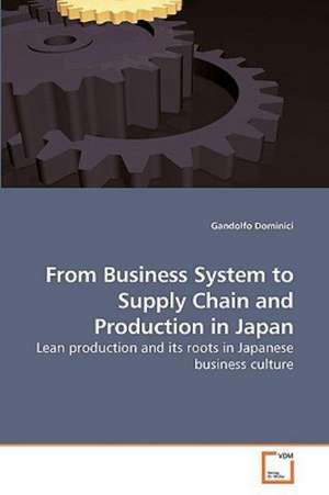 From Business System to Supply Chain and Production in Japan de Gandolfo Dominici