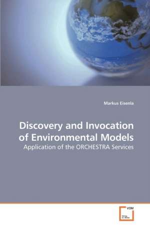 Discovery and Invocation of Environmental Models de Markus Eisenla