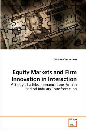 Equity Markets and Firm Innovation in Interaction de Johanna Vesterinen